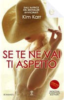 Se te ne vai ti aspetto by Kim Karr