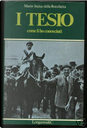 I Tesio by Mario Incisa della Rocchetta