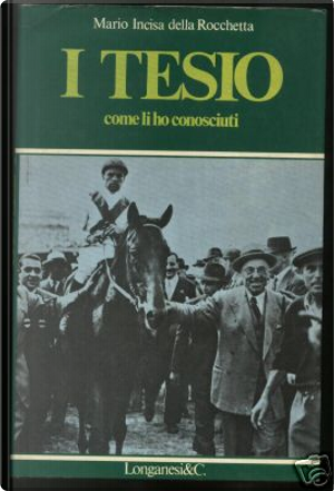 I Tesio by Mario Incisa della Rocchetta