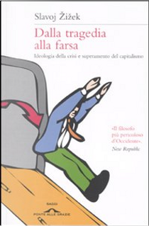 Dalla tragedia alla farsa by Slavoj Zizek