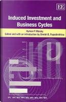 Induced investment and business cycles by Hyman P. Minsky