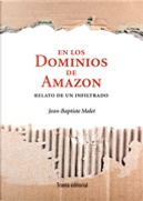 En los dominios de Amazon by Jean-Baptiste Malet