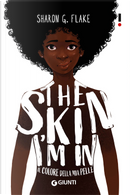 The skin I'm in by Sharon G. Flake
