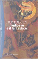 Il medioevo e il fantastico by John R. R. Tolkien