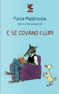E se covano i lupi by Paola Mastrocola