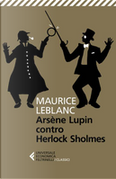 Arsène Lupin contro Herlock Sholmes by Maurice Leblanc