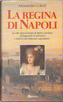 La regina di Napoli by Alessandro Coletti