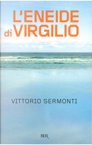 L'Eneide di Virgilio by Vittorio Sermonti