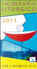 Calendario liturgico 2011. Con l'Avvento 2010
