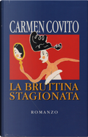 La bruttina stagionata by Carmen Covito