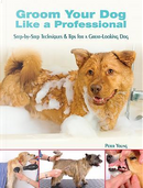 Groom Your Dog Like a Professional by Peter Young