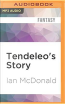 Tendeleo's Story by Ian McDonald