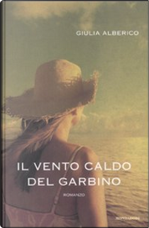 Il vento caldo del Garbino by Giulia Alberico