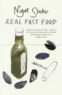 Real Fast Food by Nigel Slater