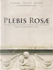 Plebis Rosæ by Ernesto Zanin, Franco Gover, Serena Bagnarol Plebis Rosæ by Ernesto Zanin, Franco Gover, Serena Bagnarol