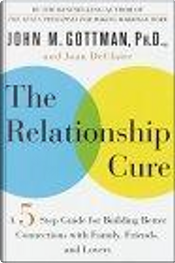 The Relationship Cure by John Gottman, John M. Gottman