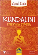 Kundalini. Energia divina by Cyndi Dale