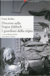 Discorso sulla lingua jiddisch - I guardiani della cripta by Franz Kafka