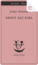 Gioco all’alba by Arthur Schnitzler
