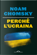 Perché l'Ucraina by Noam Chomsky