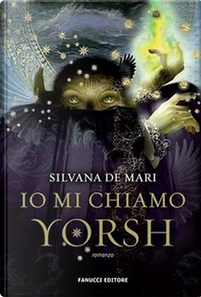 Io mi chiamo Yorsh by Silvana De Mari
