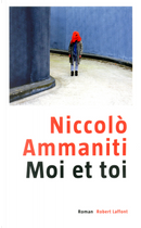 Moi et toi by Niccolo Ammaniti