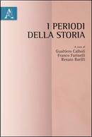 I periodi della storia by Franco Farinelli, Gualtiero Calboli, Renato Barilli