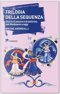 Trilogia della sequenza by Bruno Andreolli
