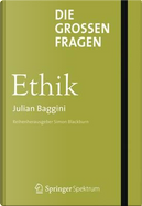 Julian Baggini, Ethics. the Big Questions by Julian Baggini