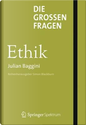 Julian Baggini, Ethics. the Big Questions by Julian Baggini