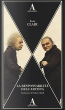 La responsabilità dell'artista. Le avanguardie tra terrore e ragione by Jean Clair