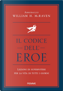 Il codice dell'eroe by William H. McRaven