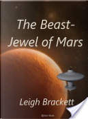 The Beast-Jewel of Mars by Leigh Brackett