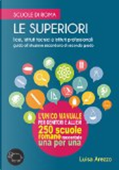 Le superiori. Scuole di Roma by Luisa Arezzo