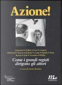 Azione! Come i grandi registi dirigono gli attori