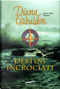 Destini incrociati by Diana Gabaldon