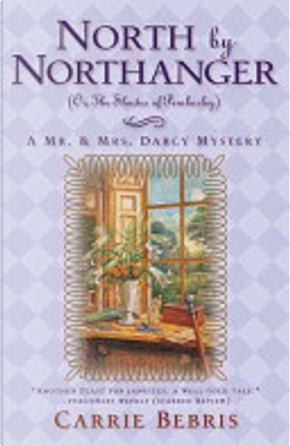 North By Northanger, or The Shades of Pemberley by Carrie Bebris