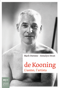De Kooning by Annalyn Swan, Mark Stevens