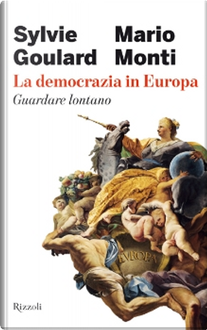 La democrazia in Europa by Mario Monti, Sylvie Goulard
