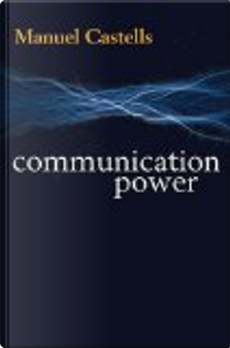 Communication Power by Manuel Castells
