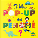 Il libro pop-up dei perché by Sylvie Baussier