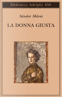 La donna giusta by Sándor Márai