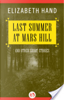 Last Summer at Mars Hill by Elizabeth Hand