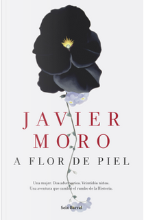 A flor de piel by Javier Moro