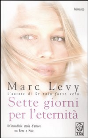 Sette giorni per l'eternità by Marc Levy