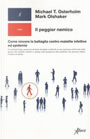 Il peggior nemico by Mark Olshaker, Michael T. Osterholm