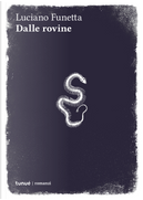Dalle rovine by Luciano Funetta
