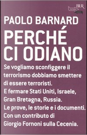 Perché ci odiano by Paolo Barnard