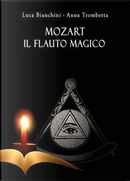 Mozart. Il flauto magico by Anna Trombetta, Luca Bianchini