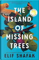 The Island of Missing Trees by Elif Shafak